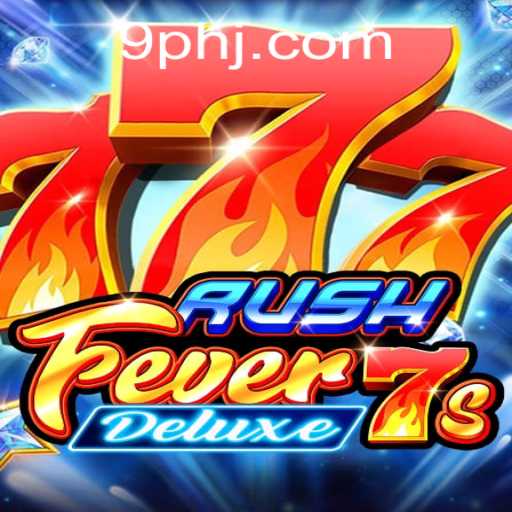 RushFever7sDeluxe: Your Ultimate Gaming Adventure in 2023